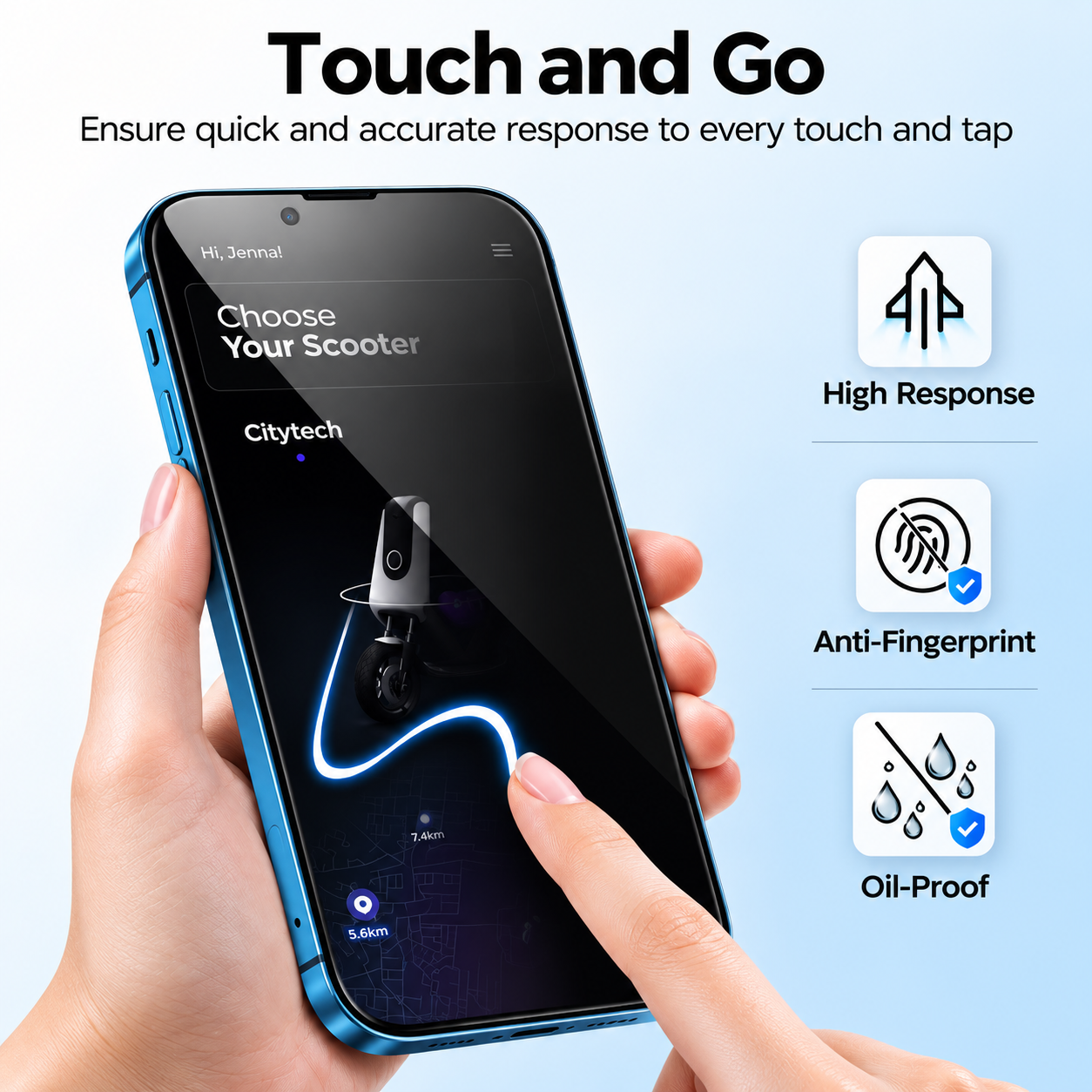 A hand holds a smartphone showing a scooter app screen, with text and icons claiming touch-and-go responsiveness, high response, anti-fingerprint, and oil-proof qualities.